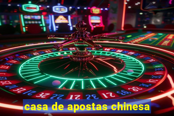 casa de apostas chinesa